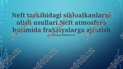 neft tarkibidagi sikloalkanlarni olish usullari — PPTX