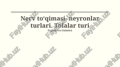 nerv toʻqimasi- neyronlar turlari. tolalar turi — PPTX