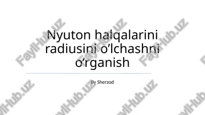 nyuton halqalarini radiusini o’lchash — PPTX