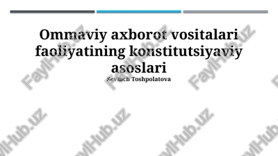 ommaviy axborot vositalari faoliyatining konstitutsiyaviy asoslari — PPTX