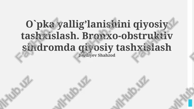 bronxo-obstruktiv sindrom va boshqa kasalliklar o'rtasidagi farqlar — PPTX