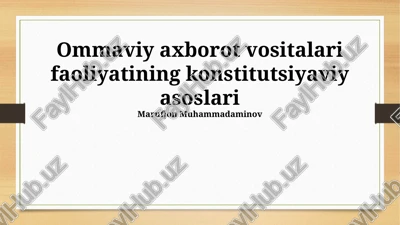 ommaviy axborot vositalari faoliyatining konstitutsiyaviy asoslari — PPTX