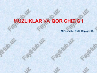 muzliklar va qor chizig‘i — PPT