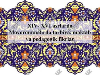 xiv-xvi asrlarda ta’lim-tarbiya va pedagogik fikrlar — PPT