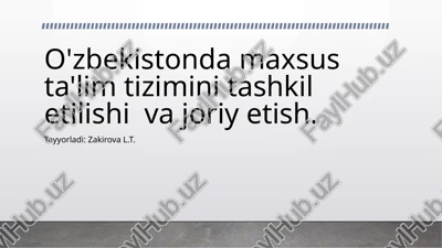 o'zbekistondagi maxsus ta'lim tizimini tashkil etish va joriy etish — PPTX
