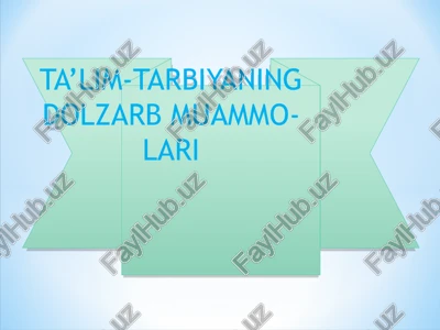 ta’lim-tarbiyaning dolzarb muammolari — PPTX