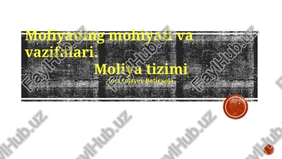 moliyaning mohiyati va vazifalari — PPTX