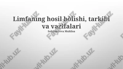 limfaning hosil bôlishi, tarkibi va vazifalari — PPTX