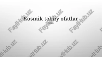 kosmik tabiiy ofatlar — PPTX