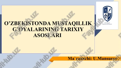 o’zbekistonda mustaqillik g’oyalarining tarixiy asoslari — PPTX