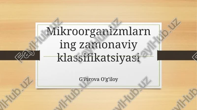 mikroorganizmlarning zamonaviy klassifikatsiyasi — PPTX