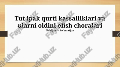 tut ipak qurti kassalliklari va ularni oldini olish choralari — PPTX