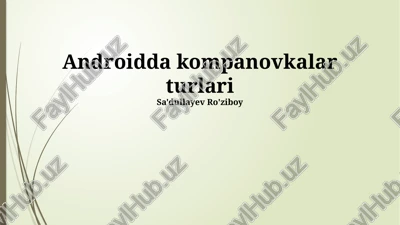 androidda kompanovkalar turlari — PPTX