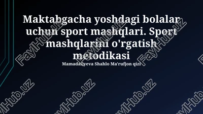 maktabgacha yoshdagi bolalar uchun sport mashqlari — PPTX