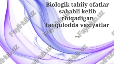 tabiiy ofatlardan kelib chiqadigan biologik favqulodda vaziyatlar — PPTX