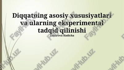 diqqatning asosiy xususiyatlari va ularning eksperimental tadqid qilinishi — PPTX