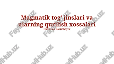 magmatik tog' jinslari va ularning qurilish xossalari — PPTX