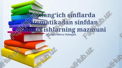 boshlangʻich sinflarda matematikadan sinfdan tashqari ishlarning mazmuni — PPTX