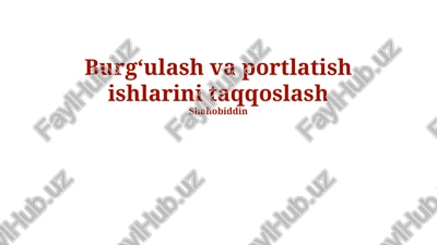burgʻulash va portlatish ishlarini taqqoslash — PPTX