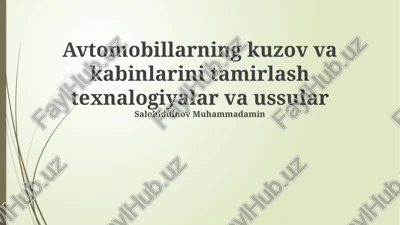 avtomobillarning kuzov va kabinlarini tamirlash texnalogiyalar va ussular — PPTX