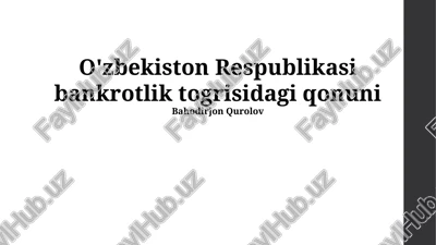 o'zbekiston respublikasi bankrotlik togrisidagi qonuni — PPTX