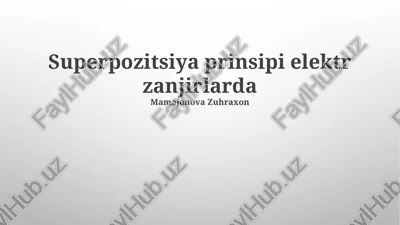 superpozitsiya prinsipi elektr zanjirlarda — PPTX