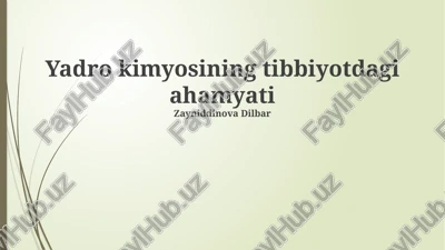 yadro kimyosining tibbiyotdagi ahamyati — PPTX