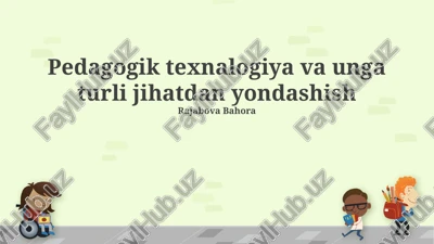 pedagogik texnologiya va unga turli jihatdan yondashish — PPTX