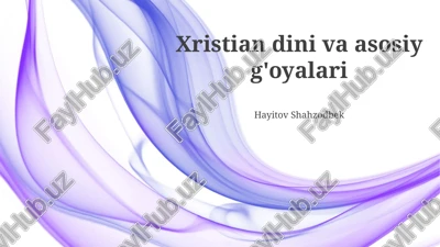 xristian dini va asosiy g'oyalari — PPTX