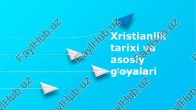 xristianlik tarixi va asosiy gʻoyalari — PPTX