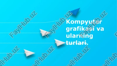 kompyuter grafikasi va ularning turlari — PPTX