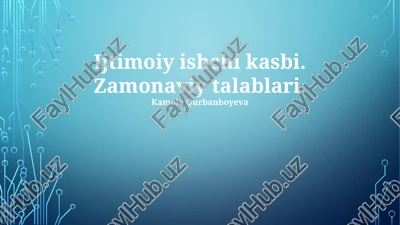 ijtimoiy ishchi kasbi. zamonaviy talablari. — PPTX
