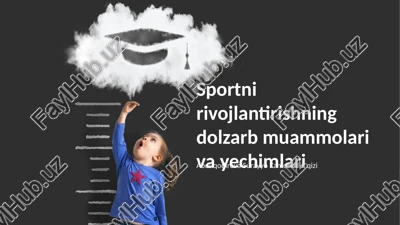 sportni rivojlantirishning dolzarb muammolari va yechimlari — PPTX