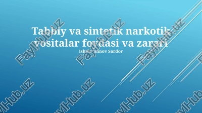 tabbiy va sintetik narkotik vositalar foydasi va zarari — PPTX