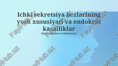 ichki sekretsiya bezlarining yosh xususiyati va endokrin kasalliklar — PPTX