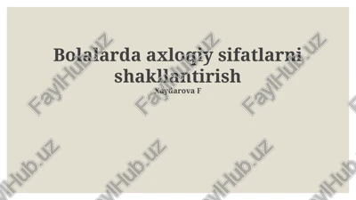 bolalarda axloqiy sifatlarni shakllantirish — PPTX