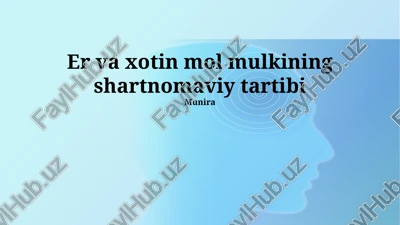 er va xotin mol mulkining shartnomaviy tartibi — PPTX