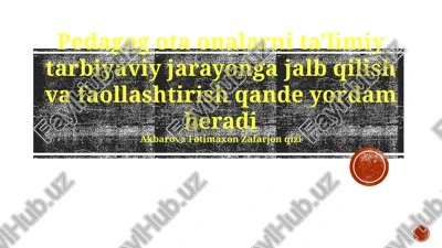 ota-onalarni ta'limiy tarbiyaviy jarayonga jalb qilish va faollashtirish — PPTX