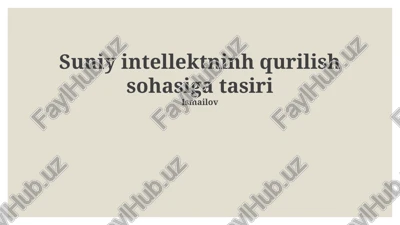 suniy intellektninh qurilish sohasiga tasiri — PPTX