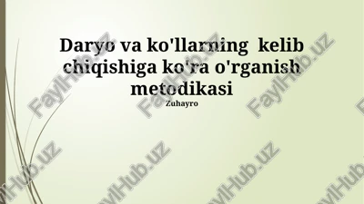 daryo va ko'llarning kelib chiqishiga ko'ra o'rganish metodikasi — PPTX