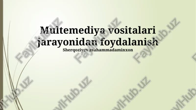 multemediya vositalari jarayonidan foydalanish — PPTX
