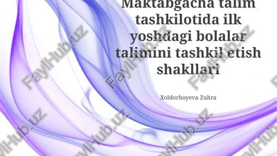 maktabgacha ta'lim tashkilotlarida ilk yoshdagi bolalar talimini tashkil etish shakllari — PPTX