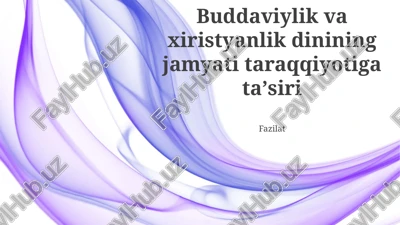 buddaviylik va xiristyanlik dinining jamyati taraqqiyotiga taʼsiri — PPTX