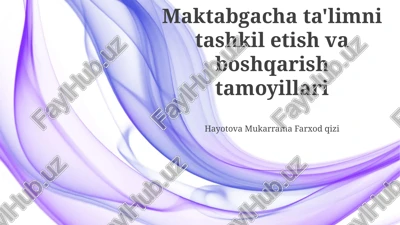 maktabgacha ta'limni tashkil etish va boshqarish tamoyillari — PPTX