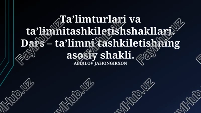 ta'lim turlari va ta'limni tashkil etish shakllari — PPTX
