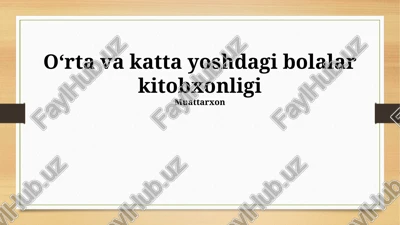 oʻrta va katta yoshdagi bolalar kitobxonligi — PPTX