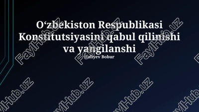 o'zbekiston respublikasi konstitutsiyasini qabul qilinishi va yangilanshi — PPTX