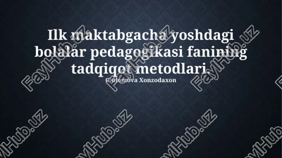 maktabgacha ta’lim pedagogikasida tadqiqot usullari — PPTX