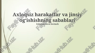axloqsiz harakatlar va jinsiy ogʻishishning sabablari — PPTX