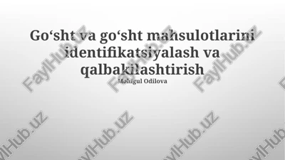go'sht va go'sht mahsulotlarini identifikatsiya qilish va soxtalashtirish — PPTX